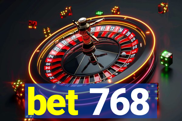 bet 768